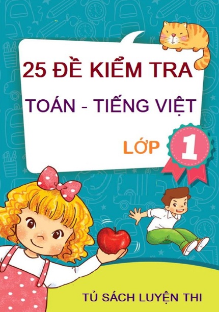 Tải sách: 25 Đề Kiểm Tra Toán Tiếng Việt Lớp 1 (Tủ Sách Luyện Thi)