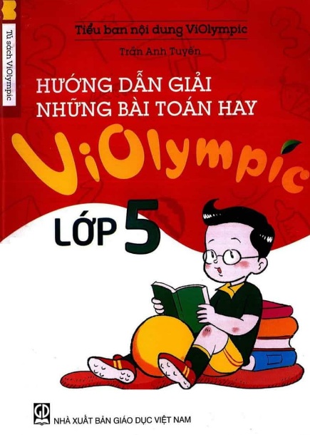 Tải sách: Hướng Dẫn Giải Những Bài Toán Hay Luyện Thi Violympic Toán 5 (Mới nhất)